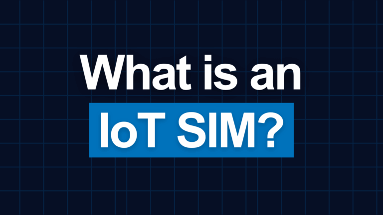 What is an IoT SIM?