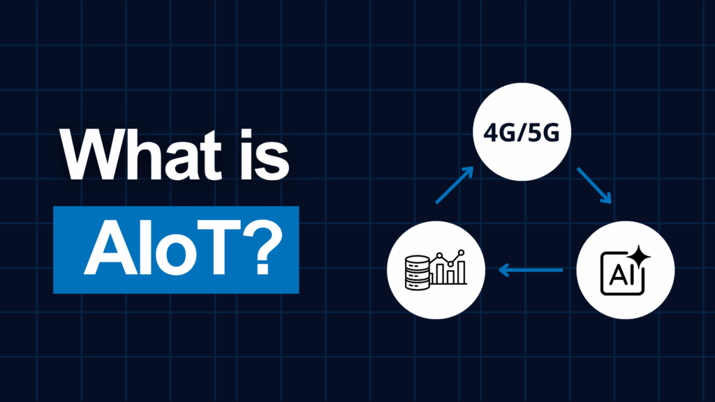 AIoT and 4G/5G: The Twin Engines Powering Next-Gen Digital Transformation