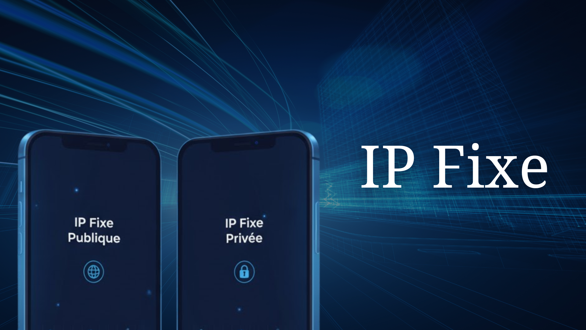 Qu’est-ce que l’IP fixe (Internet Protocol) ? Stabilité et contrôle pour les appareils connectés